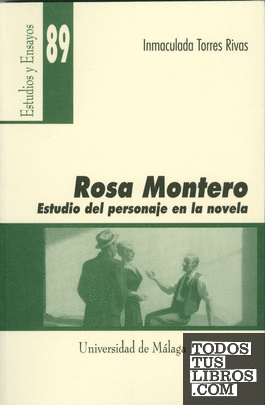 Rosa Montero. Estudio del personaje en la novela
