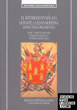 El Notariado en Málaga durante la Edad Moderna. Estructura organizativa