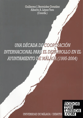Una década de cooperación internacional para el desarrollo en el Ayuntamiento de Málaga (1995-2004)