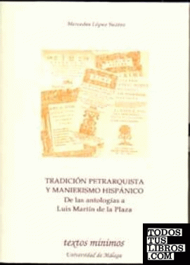 Tradición petrarquista y manierismo hispánico: de las antologías a Luis Martín de la Plaza