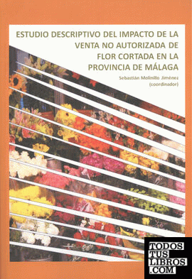 Estudio descriptivo del impacto de la venta no autorizada de flor cortada en la provincia de Málaga