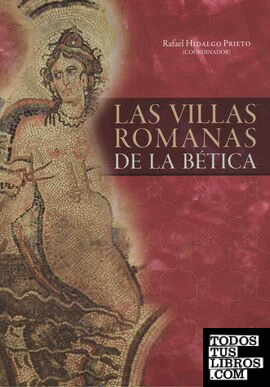 Las villas romanas de la Bética (Volumen I)