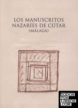 Los manuscritos nazaríes de Cútar (Málaga)