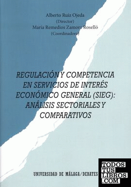 Regulación y competencia en Servicios de Interés Económico General (SIEG) Regulación y competencia en Servicios de Interés Económico General (SIEG)