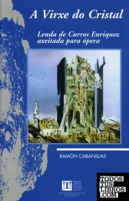 A Virxe do cristal. Lenda de Curros Enríquez axeitada para ópera, de Ramón Cabanillas