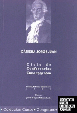 Cátedra Jorge Juan. Ciclo de conferencias. Curso 1999-2000