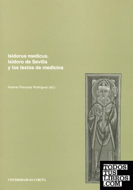 Isidorus medicus. Isidoro de Sevilla y los textos de medicina