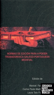 Normas de edición para a poesía trobadoresca galego-portuguesa medieval