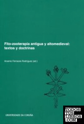 Fito-zooterapia antigua y medieval. Textos y doctrinas