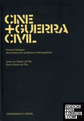Cine + Guerra Civil: Nuevos hallazgos. Aproximaciones analiticas e historiográfi