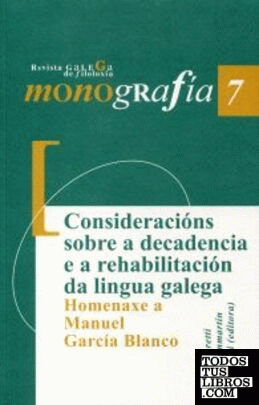 Consideracións sobre a decadencia e a rehabilitación da lingua galega. Homenaxe a Manuel García Blanco