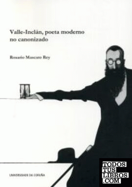 Valle-Inclán, poeta moderno no canonizado