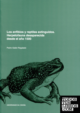 Los anfibios y reptiles extinguidos. Herpetofauna desaparecida desde el año 1500