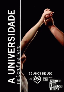 25 anos de UDC. A Universidade na Coruña e Ferrol