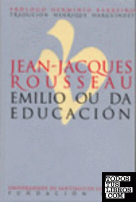 Jean-Jacques Rousseau. Emilio ou da educación