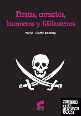 Piratas, corsarios, bucaneros y filibusteros