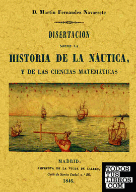 Disertación sobre la historia de la Náutica y las ciencias matemáticas