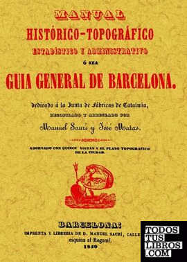 Guía General de Barcelona. Manual histórico topográfico