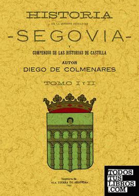 Historia de la insigne ciudad de Segovia (2 Tomos)