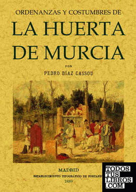 Ordenanzas y costumbres de la Huerta de Murcia