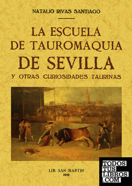 La Escuela de Tauromaquia de Sevilla y otras curiosidades taurinas