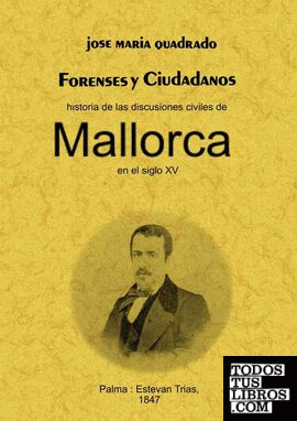 Forenses y ciudadanos. Historia de las discusiones civiles de Mallorca en el siglo XV