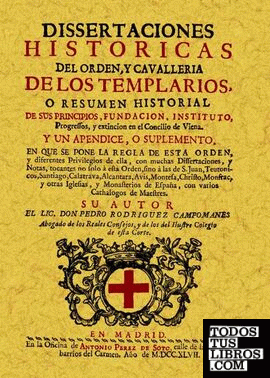 Templarios. Disertaciones históricas de orden y cavallería
