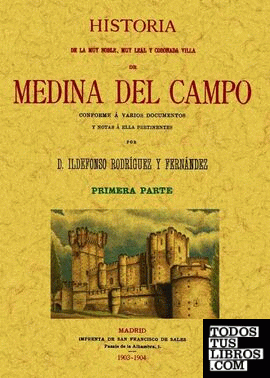 Medina del Campo. Historia de la muy noble, muy leal y coronada villa (Tomo 2)