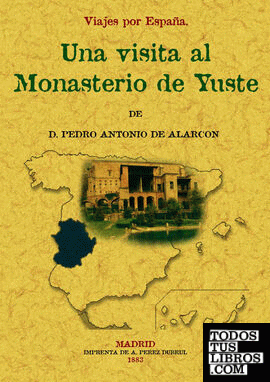 Visita al Monasterio de Yuste. Viajes por España