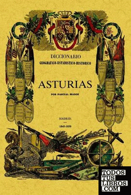Asturias. Diccionario-Estadístico-Histórico de España y sus posesiones de ultramar