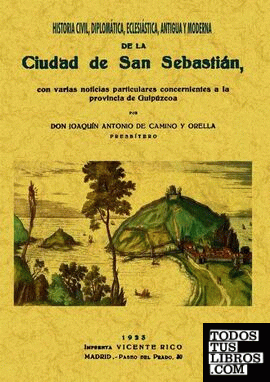 San Sebastián. Historia civil, diplmática, eclesiástica, antigua y moderna de la ciudad