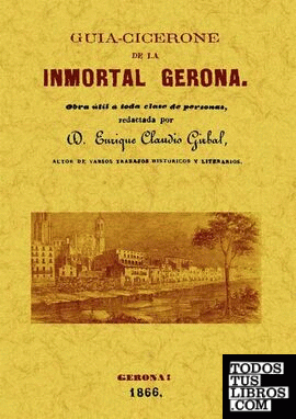 Guía-Cicerone de la inmortal Gerona