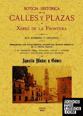 Jerez de la Frontera. Noticia histórica de las calles y plazas