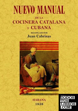 Nuevo manual de la cocinera catalana y cubana