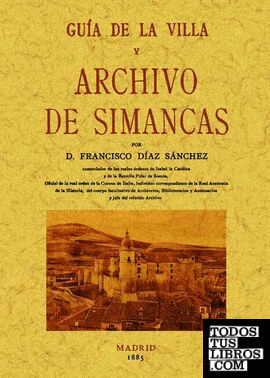 Guía de la villa o Archivo de Simancas