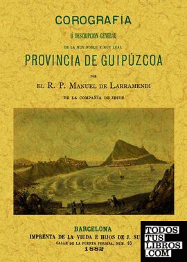 Corografía o descripción general de la muy noble y muy leal provincia de Guipuzcoa