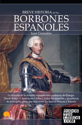 Breve historia de los Borbones españoles