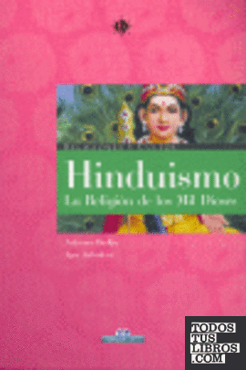 Hinduismo. La religión de los mil dioses