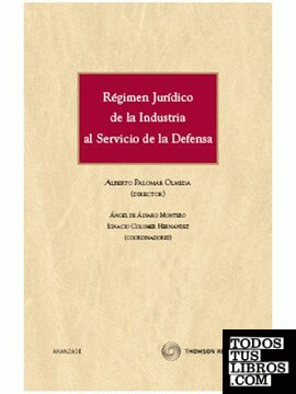Régimen jurídico de la industria al servicio de la defensa