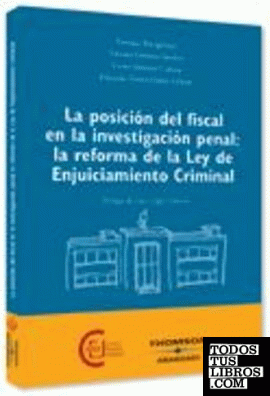 La posición del Fiscal en la investigación penal: La reforma de la Ley de Enjuiciamiento Criminal