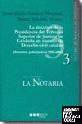 La doctrina de la Presidencia del Tribunal Superior de Justicia de Cataluña en mateira de Derecho civil catalán							(recursos gubernativos 1989-2004)