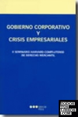 Gobierno corporativo y crisis empresariales							(II Seminario Harvard-Complutense de Derecho mercantil)