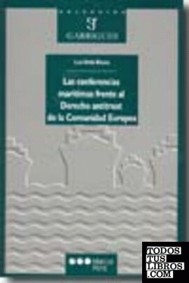 Las conferencias marítimas frente al Derecho antitrust de la Comunidad Europea							crítica de una paradoja jurídica