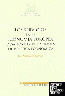 Los servicios en la economía europea:							Desafíos e implicaciones de política económica