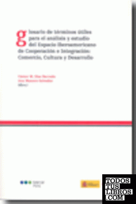 Glosario de términos útiles para el análisis y estudio del espacio iberoamericano de cooperación