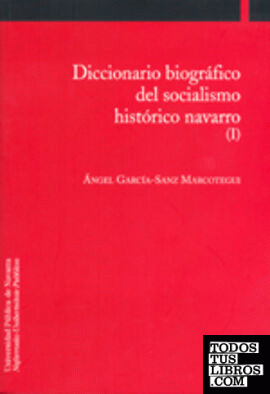 Diccionario biográfico del socialismo histórico navarro (I)