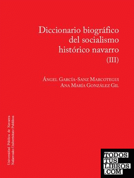 Diccionario biográfico del socialismo histórico navarro (III)