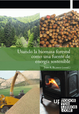 Usando la biomasa forestal como una fuente de energía sostenible
