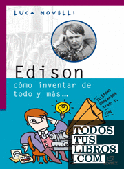 Edison cómo inventar de todo y más