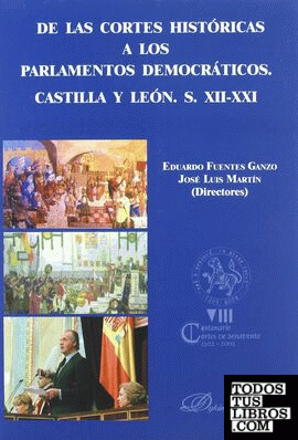De las cortes históricas a los Parlamentos democráticos, Castilla y León S. XII-XXI
